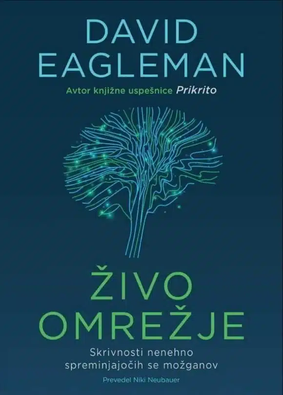 zivo-omrezje-skrivnosti-nenehno-spreminjajocih-se Živo omrežje: Skrivnosti nenehno spreminjajočih se možganov – David Eagleman, Knjigarna Cangura