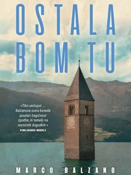 Ostala bom tu Marco Balzano naslovnica
