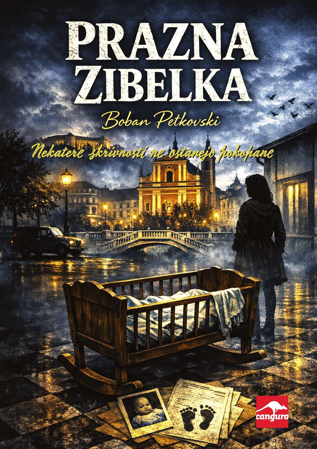 Prazna zibelka – Boban Petkovski – naslovnica Naslovnica romana Prazna zibelka Bobana Petkovskega (Cangura, 2026)